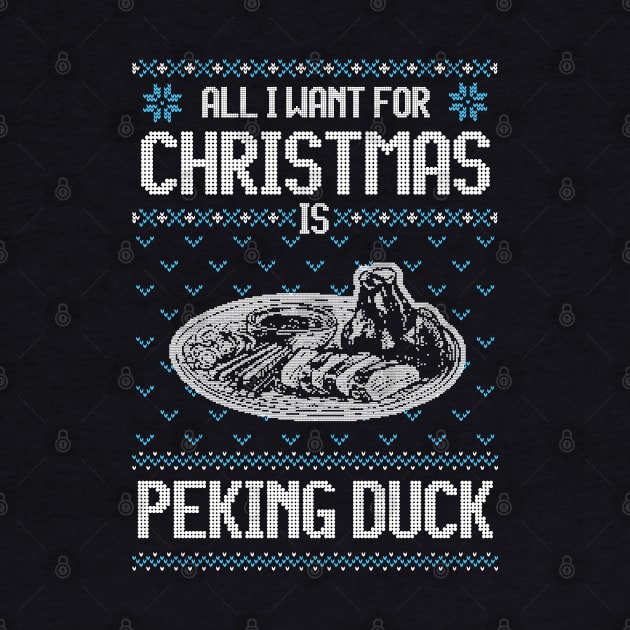 All I Want For Christmas Is Peking Duck - Ugly Xmas Sweater For Caviar Lover by Ugly Christmas Sweater Gift